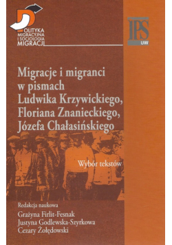 Migracje i migranci w pismach Ludwika Krzywickiego, Flioriana Znanieckiego, Józefa Chałasińskiego