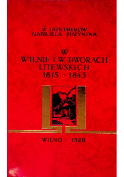 W Wilnie i w Dworach Litewskich 1815 - 1843