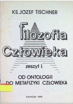 Filozofia człowieka  od ontologii Zeszyt 1