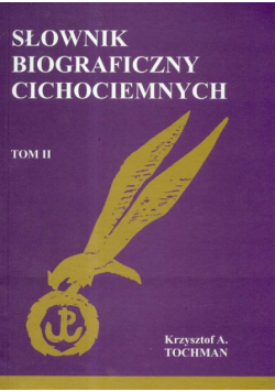 Słownik biograficzny cichociemnych tom II