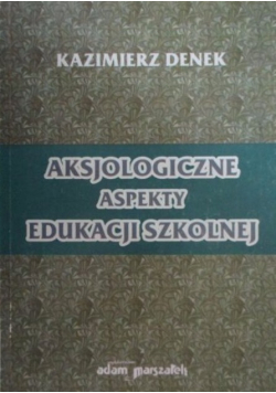 Aksjologiczne aspekty edukacji szkolnej