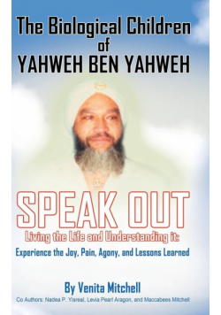 The Biological Children of Yahweh Ben Yahweh Speak Out