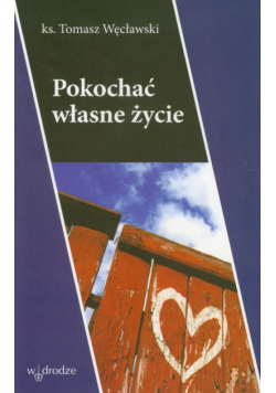 Pokochać własne życie