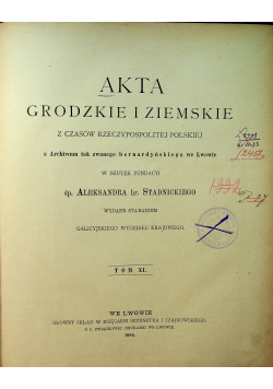 Akta Grodzkie i Ziemskie z czasów Rzeczypospolitej Polskiej 1886 r Tom XI