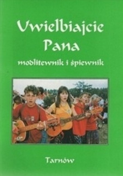 Uwielbiajcie Pana modlitewnik i śpiewnik