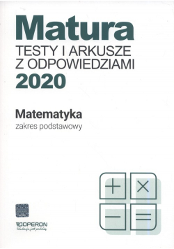 Matura Matematyka Testy i arkusze maturalne 2020 Zakres podstawowy
