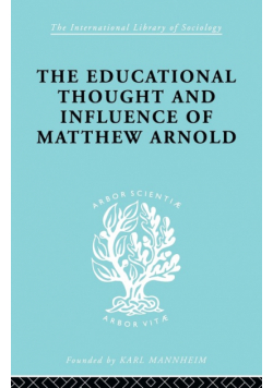 The Educational Thought and Influence of Matthew Arnold