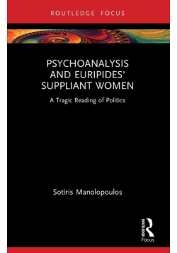 Psychoanalysis and Euripides' Suppliant Women