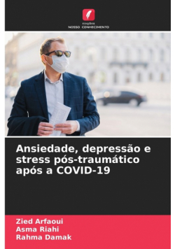 Ansiedade, depressão e stress pós-traumático após a COVID-19