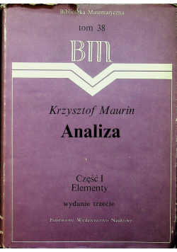Analiza Część I Elementy wydanie trzecie tom 38