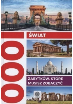 Świat 1000 zabytków które musisz zobaczyć