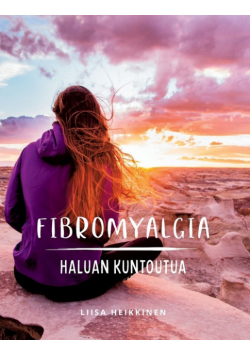 Fibromyalgia - Haluan kuntoutua