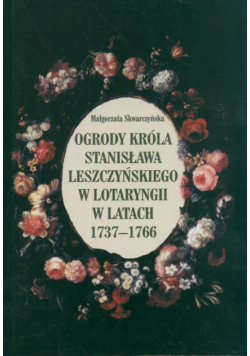 Ogrody króla Stanisława Leszczyńskiego w Lotaryngii w latach 1737 - 1766