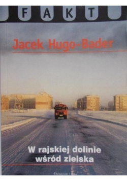 W rajskiej dolinie wśród zielska