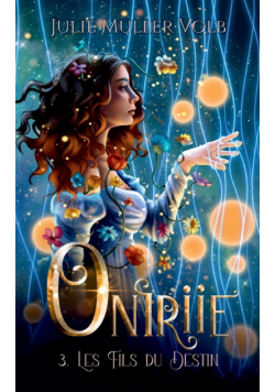 Oniriie 3. Les fils du destin