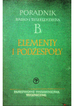 Poradnik  radio i teleelektryka B Elementy i podzespoły