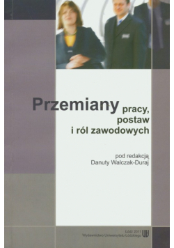 Przemiany pracy postaw i ról zawodowych