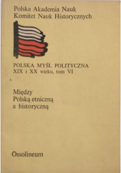 Polska myśl polityczna XIX i XX wieku Tom VI