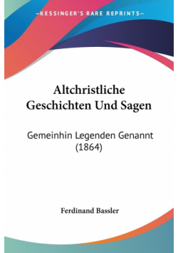 Altchristliche Geschichten Und Sagen