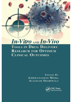 In-Vitro and In-Vivo Tools in Drug Delivery Research for Optimum Clinical Outcomes