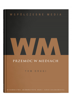 Współczesne media Tom 2 Przemoc w mediach