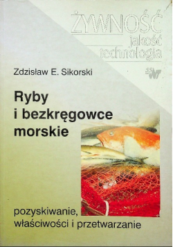 Ryby i bezkręgowce morskie pozyskiwanie właściwości i przetwarzanie