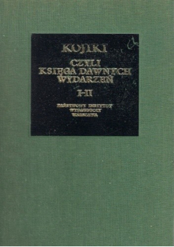 Kojiki czyli księga dawniejszych wydarzeń Tom I - II