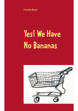 Yes! We Have No Bananas