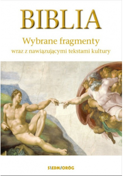 Biblia Wybrane fragmenty wraz z nawiązującymi  tekstami kultury