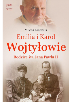 Emilia i Karol Wojtyłowie. Rodzice św. JP II