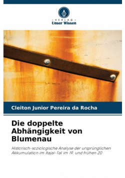 Die doppelte Abhängigkeit von Blumenau