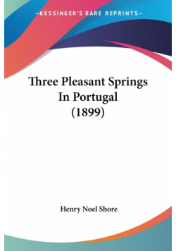 Three Pleasant Springs In Portugal (1899)
