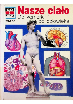 Co i jak Tom 38 Nasze ciało od komórki doi człowieka