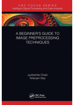 A Beginner's Guide to Image Preprocessing Techniques