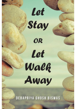 Let Stay OR Let Walk Away