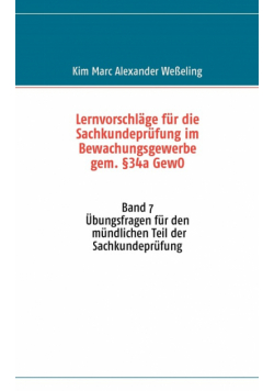 Lernvorschläge für die Sachkundeprüfung im Bewachungsgewerbe gem. §34a GewO
