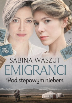 Emigranci Pod stepowym niebem