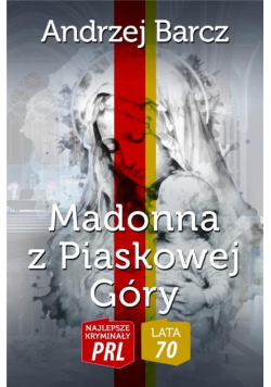Najlepsze kryminały PRL. Madonna z Piaskowej Góry
