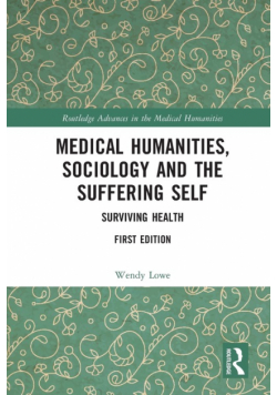 Medical Humanities, Sociology and the Suffering Self