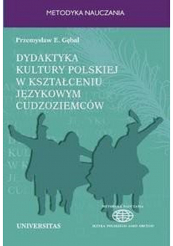 Dydaktyka kultury polskiej w kształceniu językowym cudzoziemców