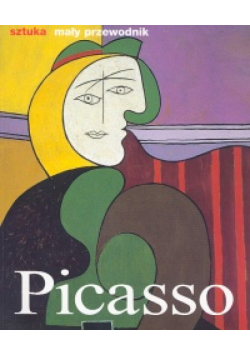 Picasso Życie i twórczość