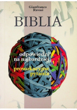 Biblia Odpowiedzi na najbardziej prowokacyjne pytania