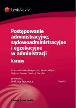 Postępowanie administracyjne, sądowoadministracyjne i egzekucyjne w administracji Kazusy