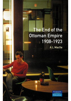 The End of the Ottoman Empire, 1908-1923