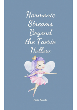 Harmonic Streams Beyond the Faerie Hollow