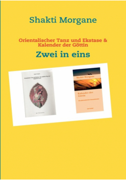 Orientalischer Tanz und Ekstase & Kalender der Göttin