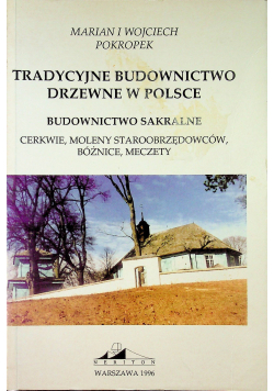 Tradycyjne Budownictwo drzewne w Polsce tom 1