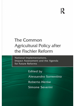 The Common Agricultural Policy after the Fischler Reform