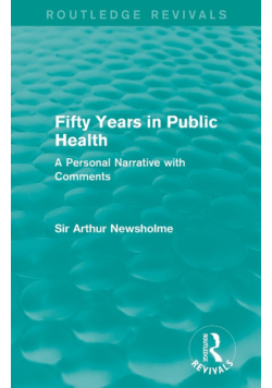 Fifty Years in Public Health (Routledge Revivals)