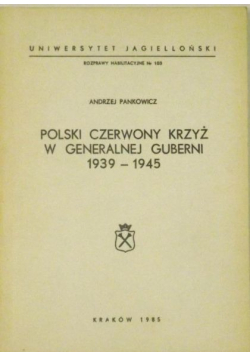 Polski czerwony krzyż w generalnej guberni 1939 - 1945